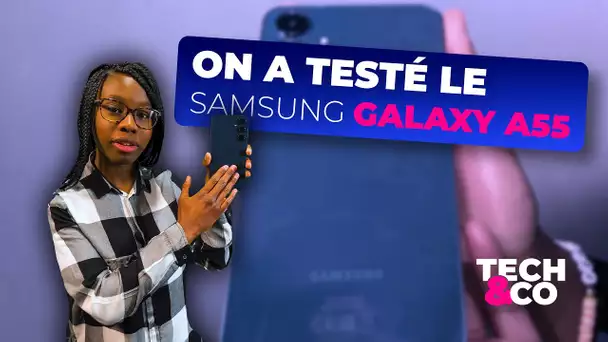 On a testé le Samsung Galaxy A55, le successeur du très apprécié Galaxy A54