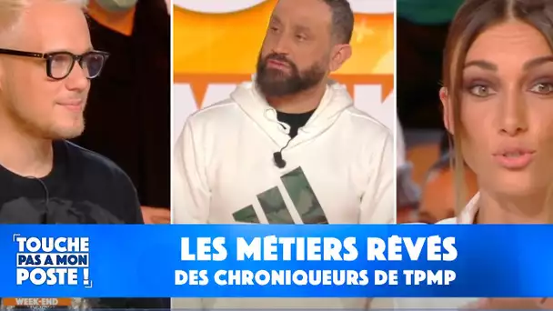 Les métiers rêvés des chroniqueurs !