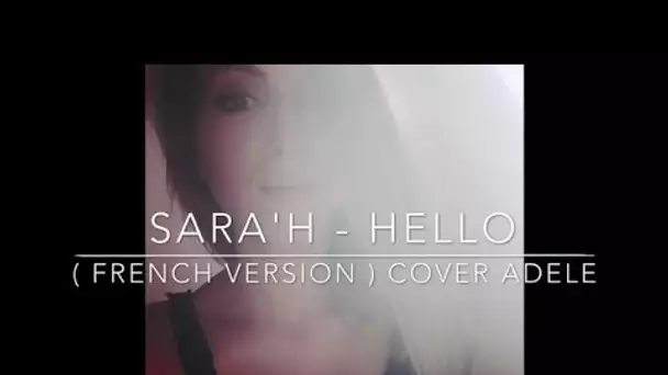 HELLO ( FRENCH VERSION ) ADELE ( SARA'H COVER )