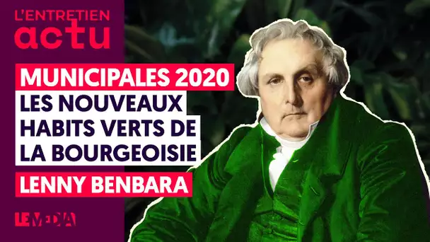 MUNICIPALES 2020 : LES NOUVEAUX HABITS VERTS DE LA BOURGEOISIE