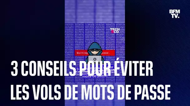 3 conseils pour éviter de se faire voler ses identifiants