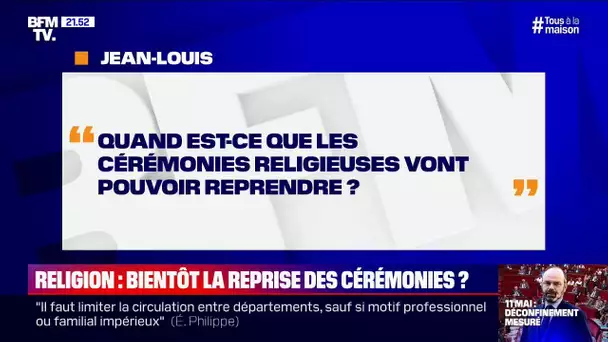 Quand est-ce que les cérémonies religieuses vont pouvoir reprendre ? BFMTV répond à vos questions