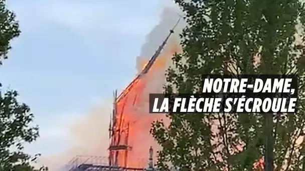 Notre-Dame de Paris en feu : le moment où la flèche s&#039;écroule