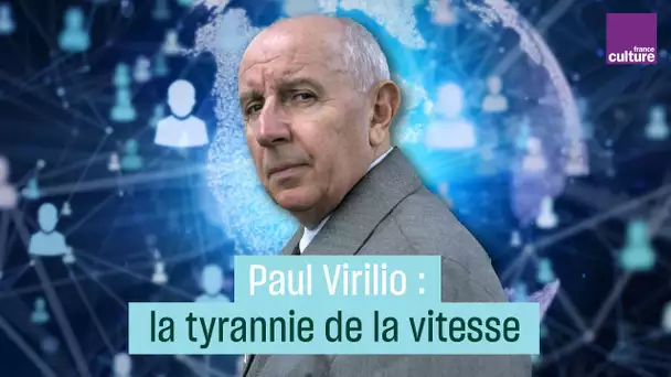 Paul Virilio : la tyrannie de la vitesse