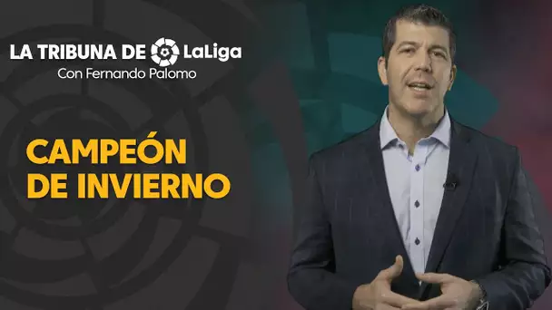 La Tribuna de LaLiga con Fernando Palomo: Campeón de invierno