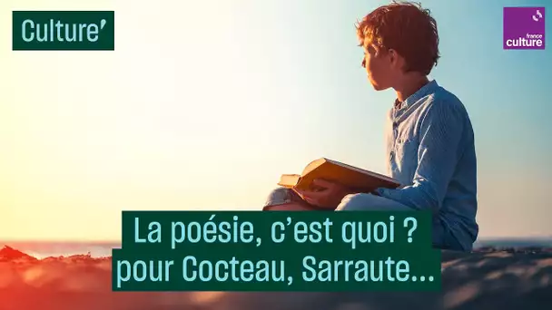 La poésie, c&#039;est quoi ? pour Cocteau, Sarraute, Senghor...