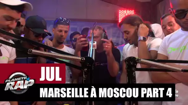 Jul - Freestyle de Marseille à Moscou [Part 4] #PlanèteRap