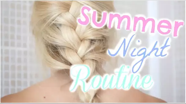 [ GRWM n°26 ] : SUMMER NIGHT ROUTINE ♡