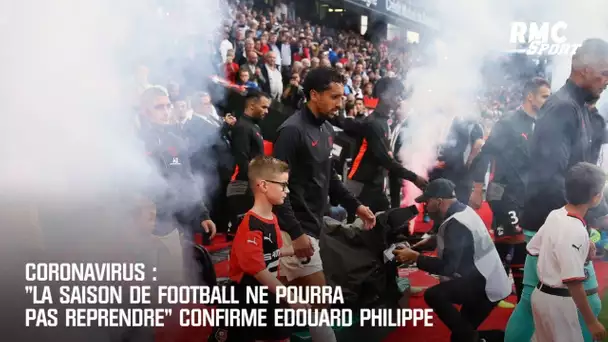 Coronavirus : "La saison de football ne pourra pas reprendre" confirme Edouard Philippe