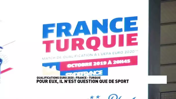 Qualifications Euro 2020 - France / Turquie : Pour eux, il n'est question que de sport