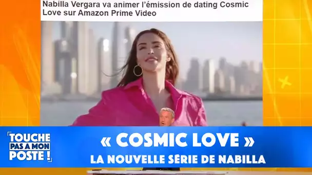 "Cosmic Love" : Nabilla prépare une nouvelle émission sur Amazon Prime