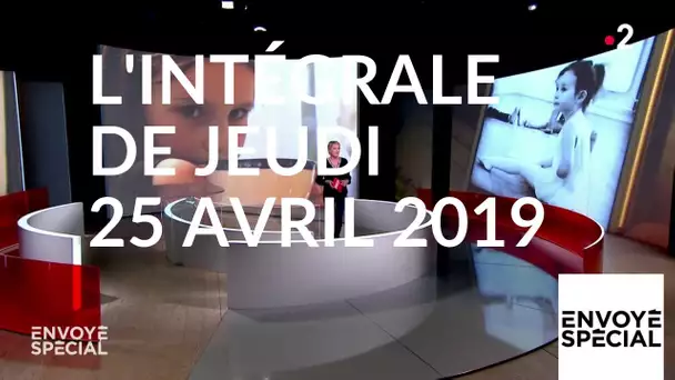 Envoyé spécial de jeudi 25 avril 2019 (France 2)