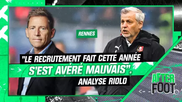 Rennes : "Le recrutement qui a été fait cette année s’est avéré mauvais", analyse Riolo