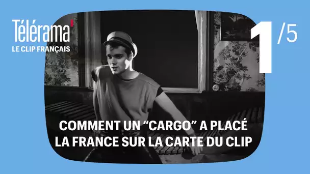 [LE CLIP FRANÇAIS] Épisode 1 : Comment un “Cargo” a placé la France sur la carte du clip
