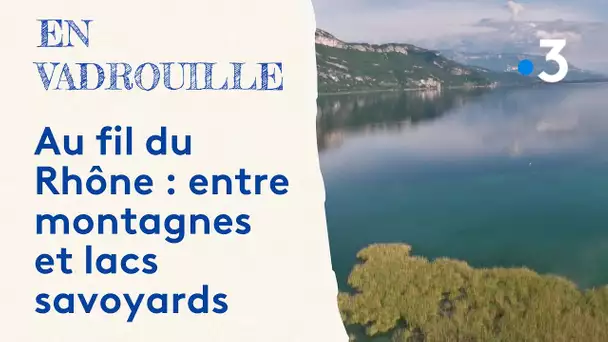 Au fil du Rhône : entre montagnes et lacs savoyards