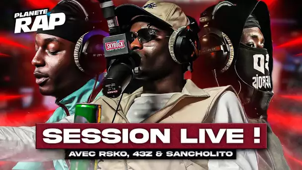 SESSION LIVE avec Rsko, Sancholito & 43Z ! #PlanèteRap