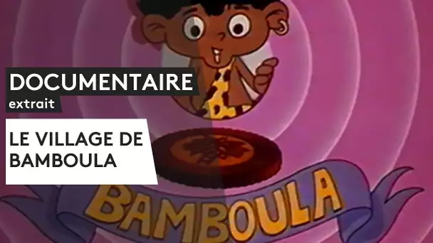 Documentaire inédit : Le village de Bamboula [extrait]