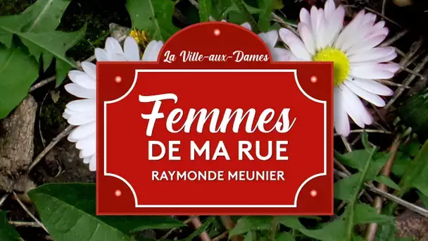 Femmes de ma rue : qui est Raymonde Meunier, la résistante au grand courage ?