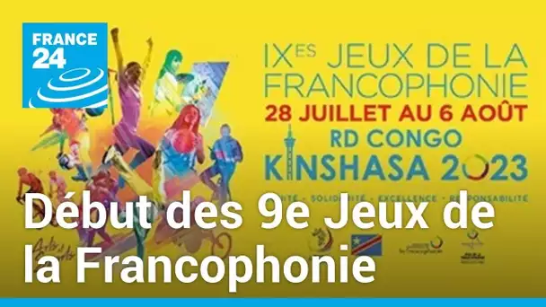 Les 9e Jeux de la Francophonie, c'est parti à Kinshasa • FRANCE 24