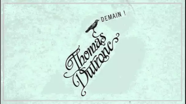 Thomas Dutronc - Demain !