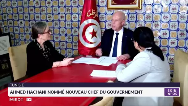 Tunisie : Ahmed Hachani nommé nouveau chef du gouvernement