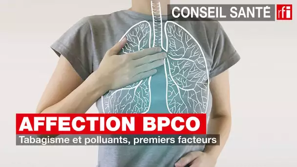 Affection BPCO : tabagisme et polluants, premiers facteurs #conseilsanté