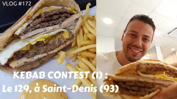 KEBAB CONTEST 1 - Le 129 à Saint Denis - VLOG#172