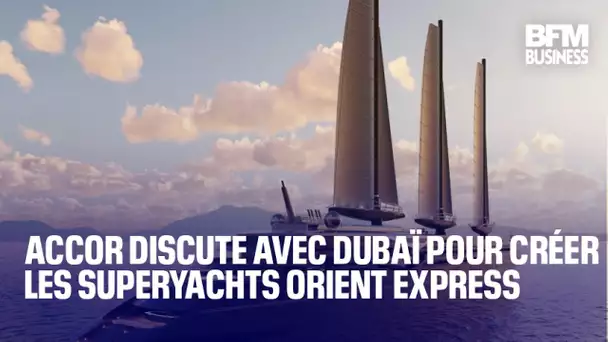 Accor discute avec Dubaï pour créer les superyachts Orient Express