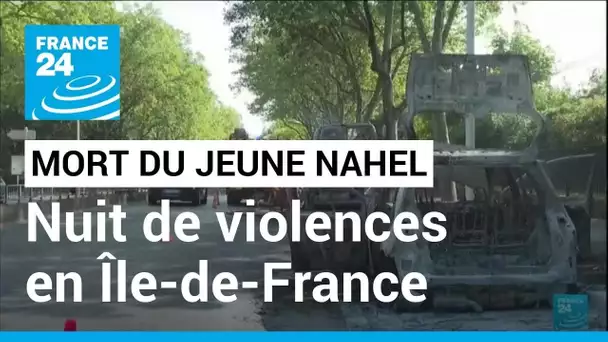Mineur tué après un refus d'obtempérer : Nuit de violences en Île-de-France • FRANCE 24