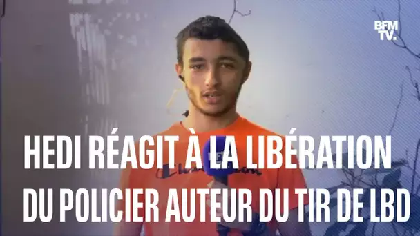 Hedi réagit sur BFMTV à la libération du policier auteur du tir de LBD qui l'a grièvement blessé