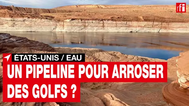 États-Unis : un pipeline pour arroser des golfs en plein désert ?
