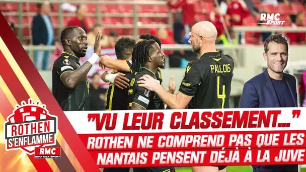 Nantes : "C’est dingue de déjà penser au match contre la Juve", peste Rothen