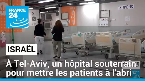 À Tel-Aviv, l’hôpital Ichilov va transférer ses patients dans son parking • FRANCE 24
