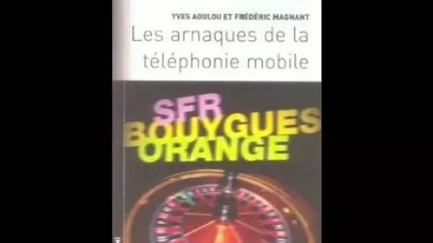 Frédéric Magnant et Yves Aoulou : Les arnaques de la téléphonie mobile - On a tout essayé 01/09/05