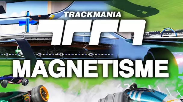 Trackmania #30 : Magnetisme