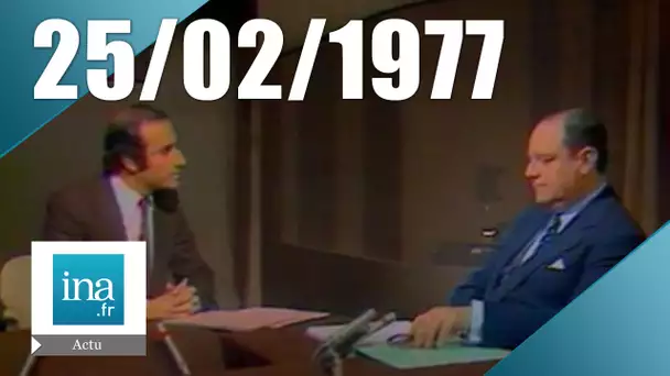 20h Antenne 2 du 25 février 1977 - Raymond Barre invité du journal | Archive INA