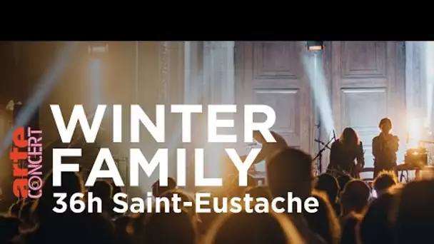 Winter Family à 36h Saint-Eustache (2019) - ARTE
