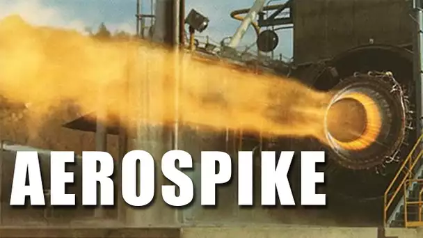 AEROSPIKE - Le FUTUR de la propulsion spatiale ? LDDE