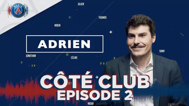 CÔTÉ CLUB EPISODE 2 - ADRIEN