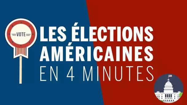 Comprendre les élections américaines en 4 minutes