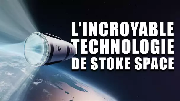 L'incroyable TECHNOLOGIE derrière le BOUCLIER de STOKE SPACE !