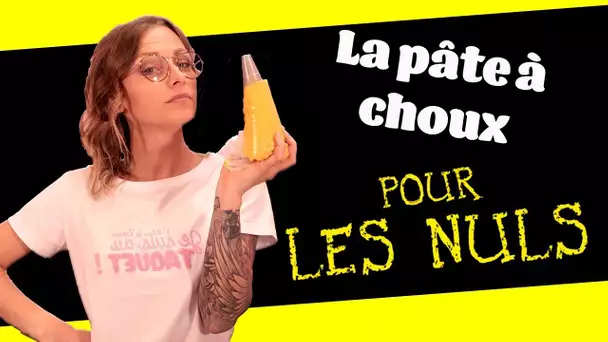 LA PÂTISSERIE POUR LES NULS #3 : LA PÂTE À CHOUX