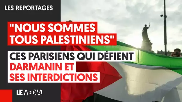 "NOUS SOMMES TOUS DES PALESTINIENS" : CES PARISIENS QUI DÉFIENT DARMANIN ET SES INTERDICTIONS