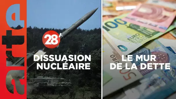 Le mur de la dette / La France doit-elle partager ses armes nucléaires ? - 28 Minutes - ARTE