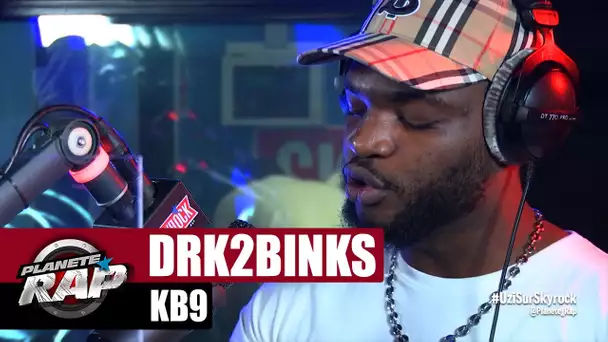 DRK2BINKS "KB9" #PlanèteRap