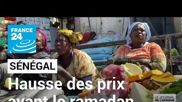 Sénégal : la hausse des prix inquiète à la veille du ramadan • FRANCE 24