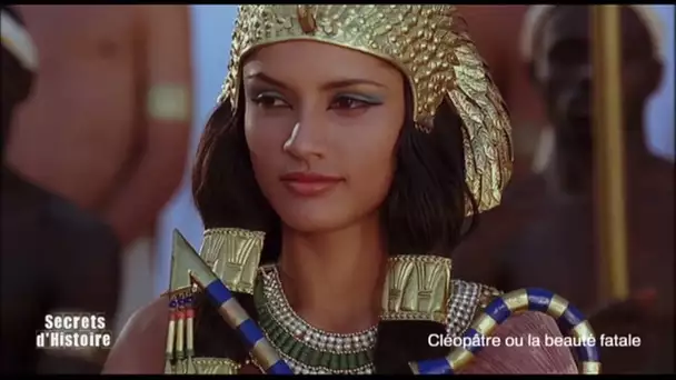 Secrets d’Histoire - Cléopâtre ou la beauté fatale - le goût du luxe des pharaons