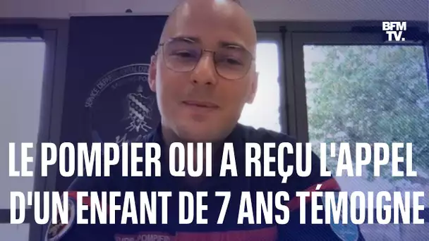 "Il a sauvé sa maman": le pompier qui a reçu l'appel d'un enfant de 7 ans pour sa mère témoigne