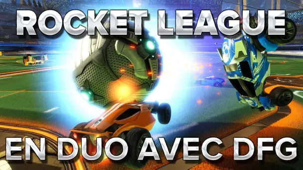 Rocket League #8 : En duo avec DFG !
