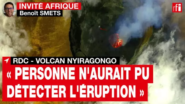 RDC : « Personne n'aurait pu détecter l'éruption du volcan Nyiragongo »